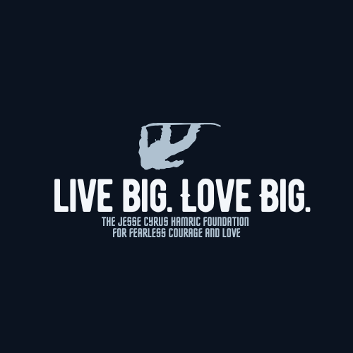 The Jesse Hamric Foundation for Fearless Love and Courage: DBA LiveBigLoveBig banner